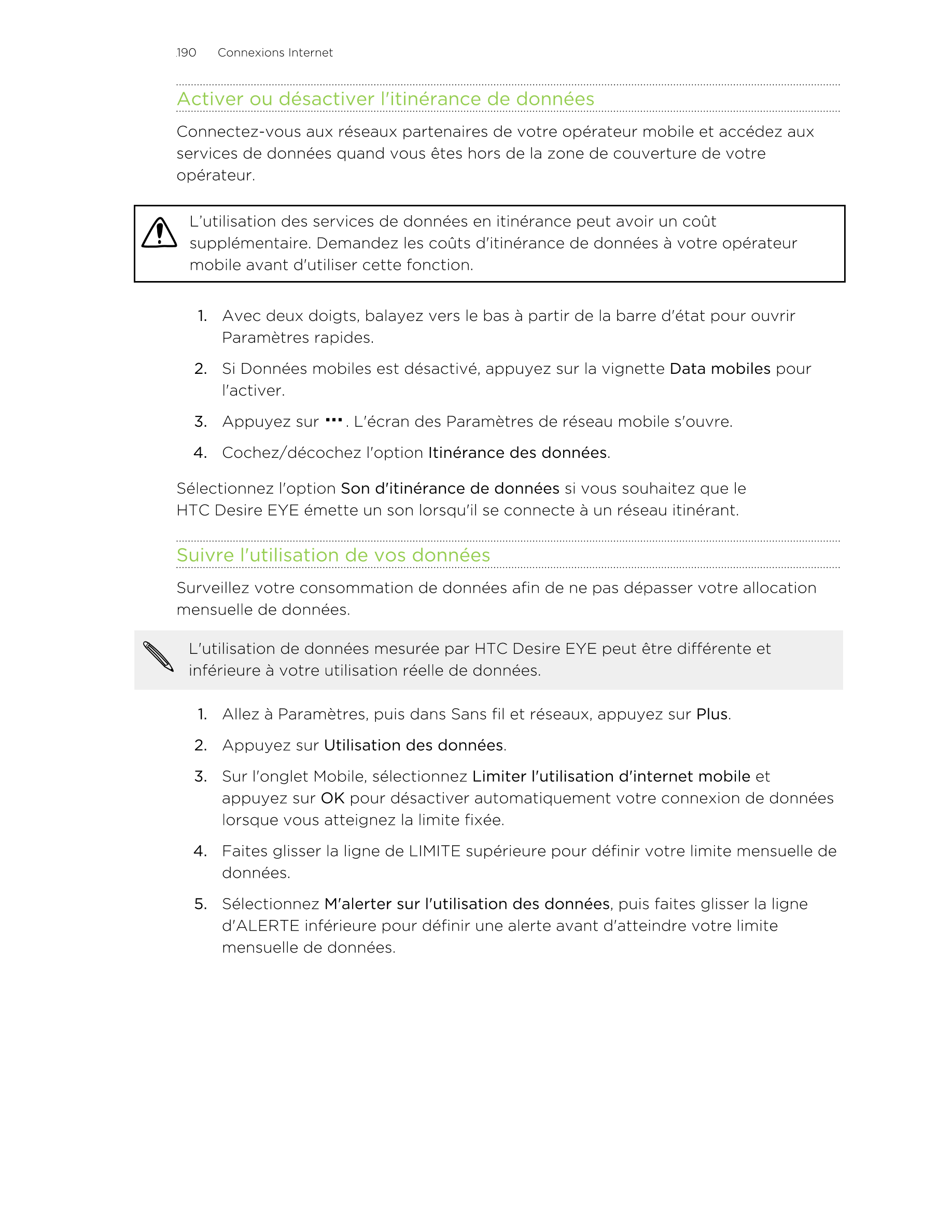 190      Connexions Internet
Activer ou désactiver l'itinérance de données
Connectez-vous aux réseaux partenaires de votre opéra