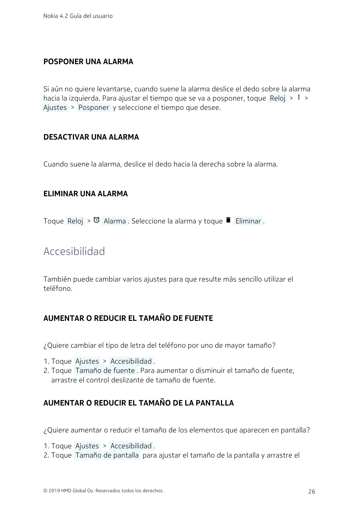 Nokia 4.2 Guía del usuarioPOSPONER UNA ALARMASi aún no quiere levantarse, cuando suene la alarma deslice el dedo sobre la alarma