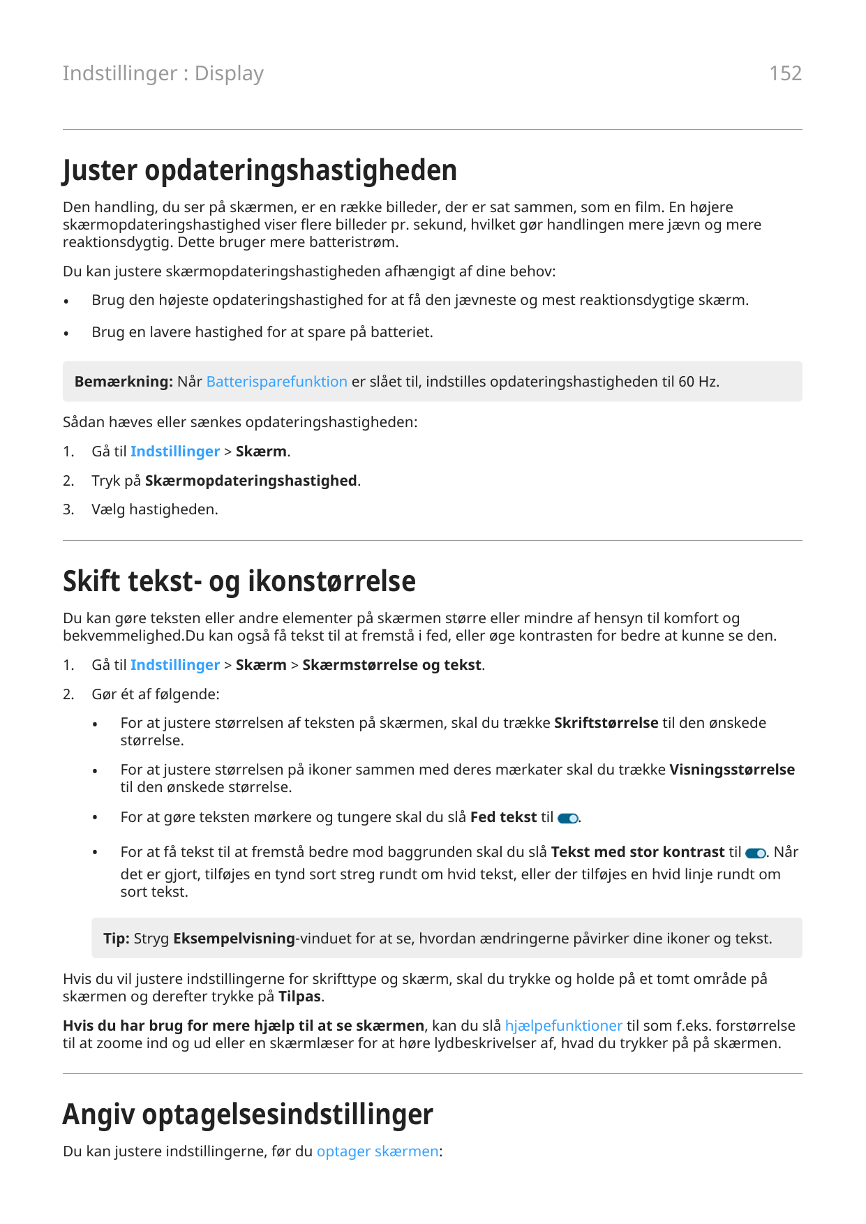 152Indstillinger : DisplayJuster opdateringshastighedenDen handling, du ser på skærmen, er en række billeder, der er sat sammen,