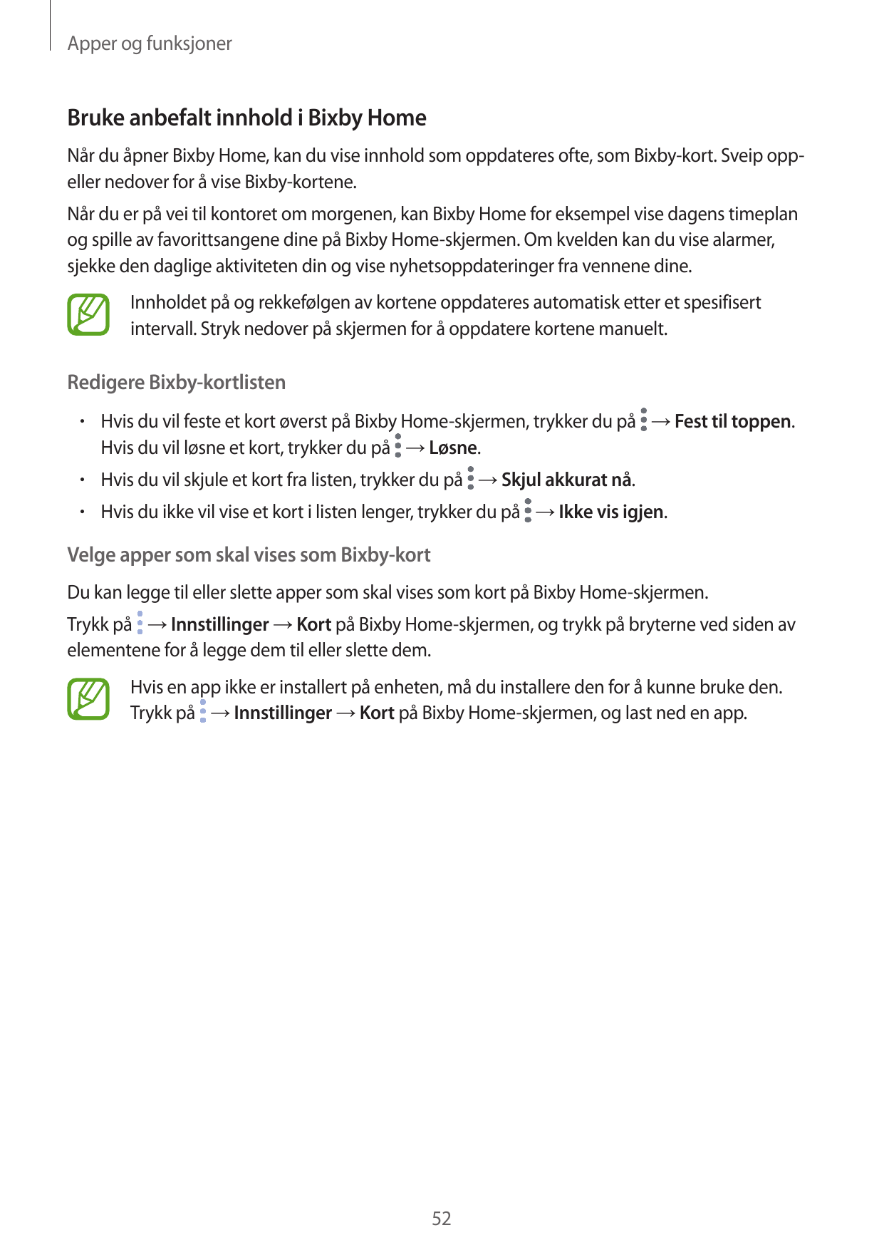 Apper og funksjonerBruke anbefalt innhold i Bixby HomeNår du åpner Bixby Home, kan du vise innhold som oppdateres ofte, som Bixb