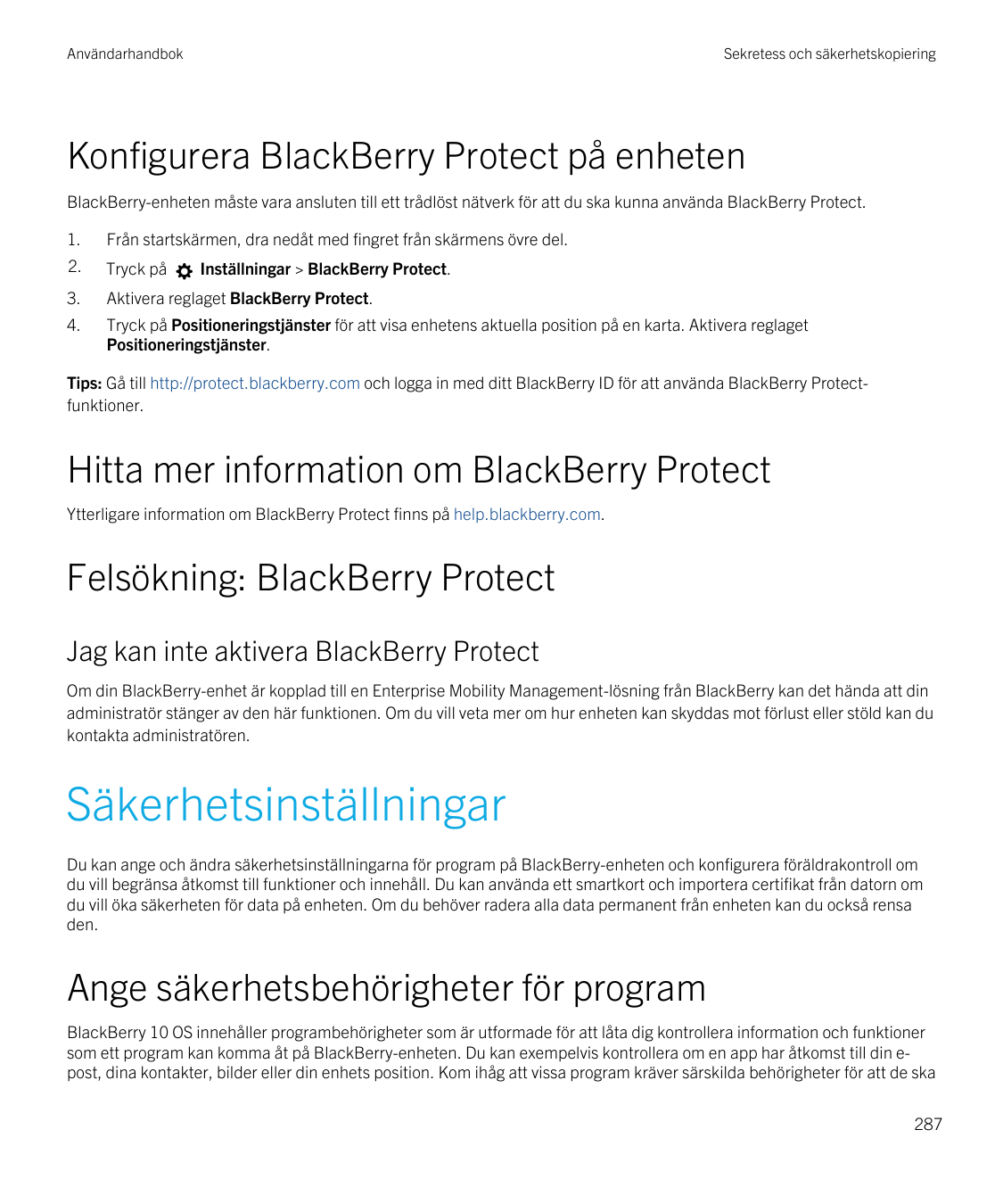 AnvändarhandbokSekretess och säkerhetskopieringKonfigurera BlackBerry Protect på enhetenBlackBerry-enheten måste vara ansluten t