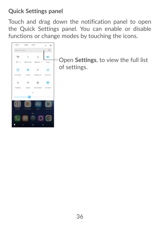Quick Settings panelTouch and drag down the notification panel to openthe Quick Settings panel. You can enable or disablefunctio