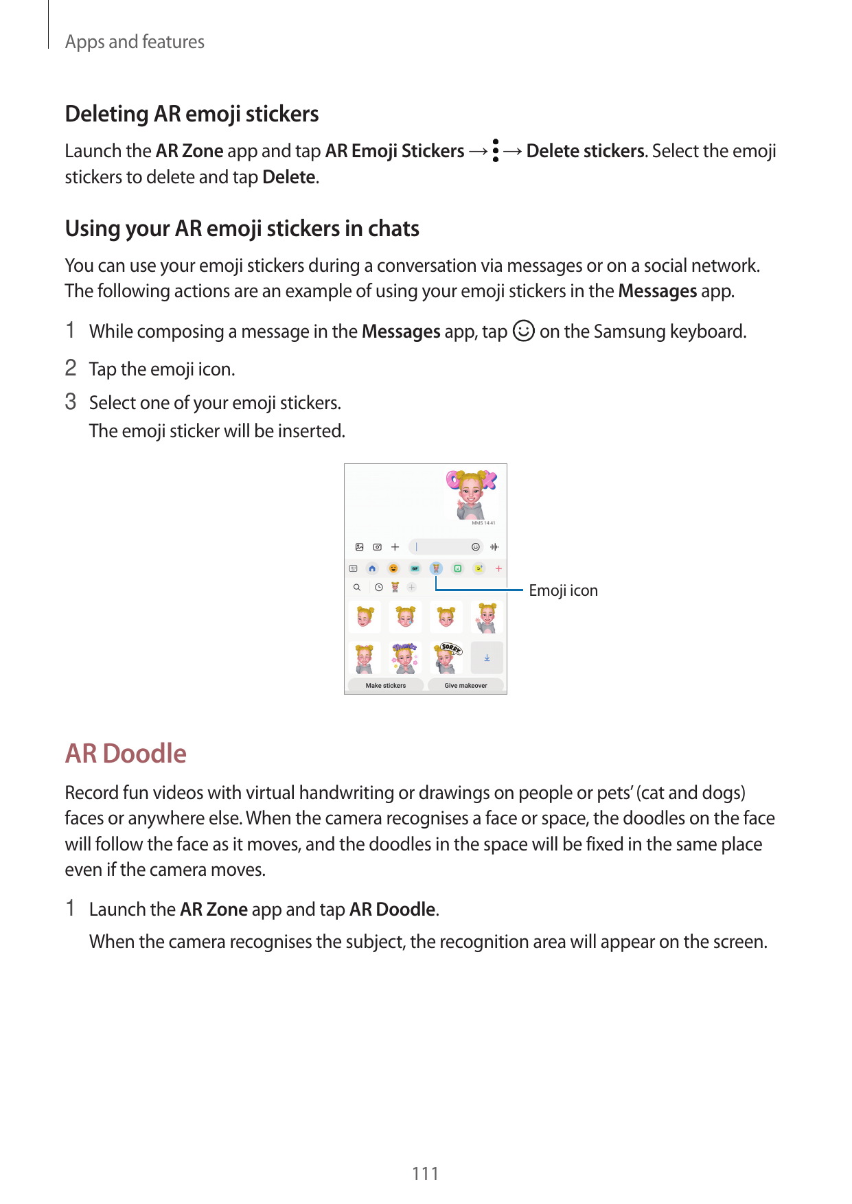 Apps and featuresDeleting AR emoji stickersLaunch the AR Zone app and tap AR Emoji Stickers → → Delete stickers. Select the emoj