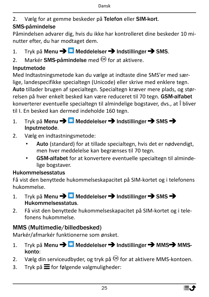 Dansk2. Vælg for at gemme beskeder på Telefon eller SIM-kort.SMS-påmindelsePåmindelsen advarer dig, hvis du ikke har kontrollere