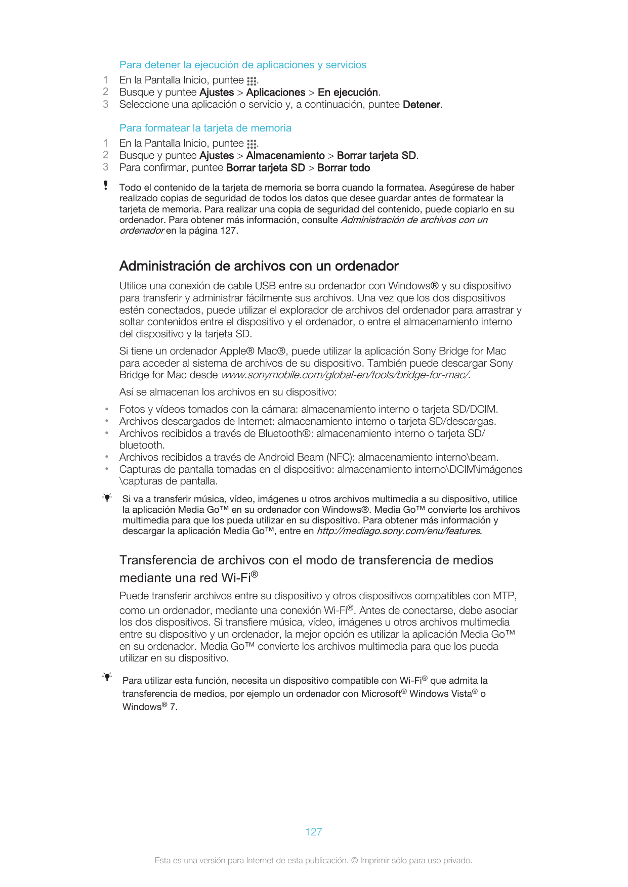 123Para detener la ejecución de aplicaciones y serviciosEn la Pantalla Inicio, puntee .Busque y puntee Ajustes > Aplicaciones > 