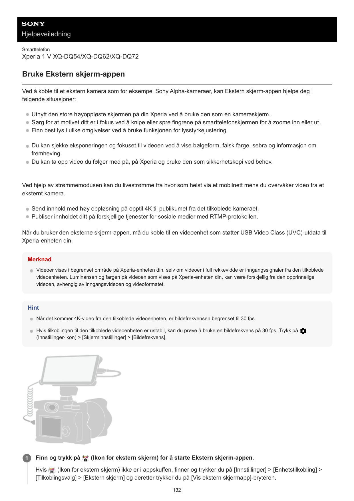 HjelpeveiledningSmarttelefonXperia 1 V XQ-DQ54/XQ-DQ62/XQ-DQ72Bruke Ekstern skjerm-appenVed å koble til et ekstern kamera som fo