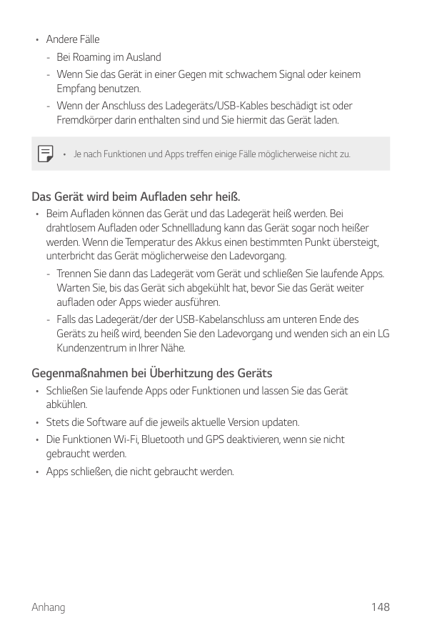 • Andere Fälle-- Bei Roaming im Ausland-- Wenn Sie das Gerät in einer Gegen mit schwachem Signal oder keinemEmpfang benutzen.-- 