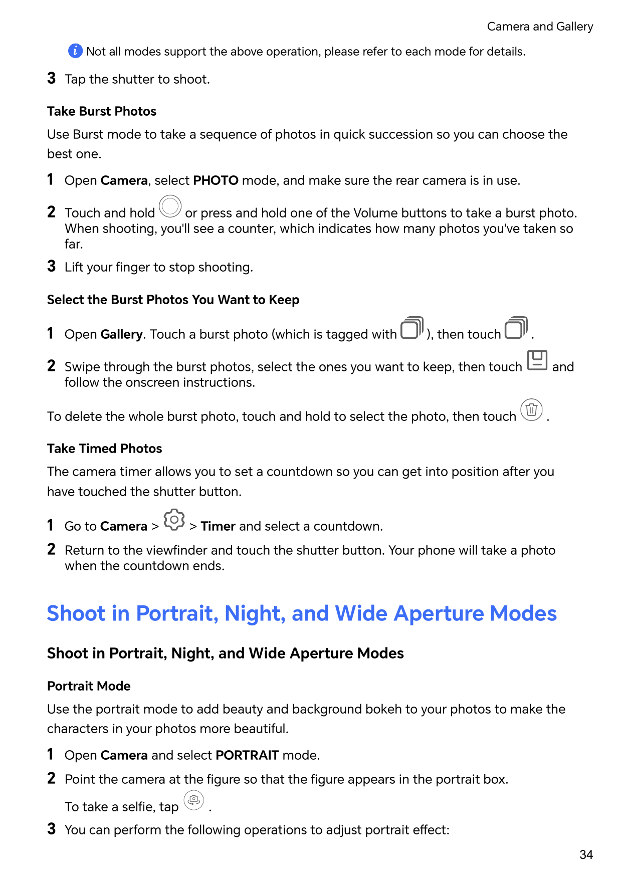 Camera and GalleryNot all modes support the above operation, please refer to each mode for details.3Tap the shutter to shoot.Tak