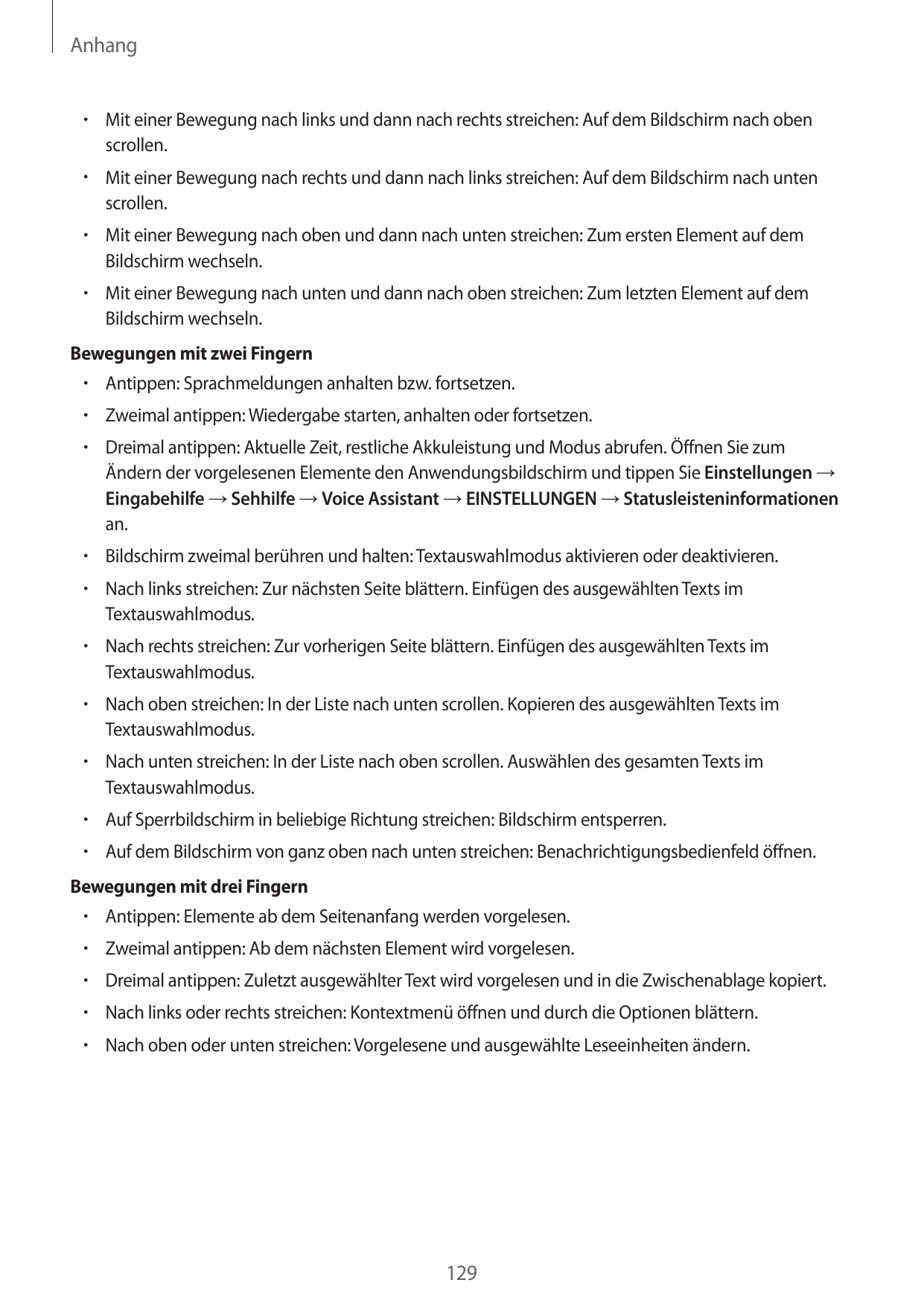 Anhang• Mit einer Bewegung nach links und dann nach rechts streichen: Auf dem Bildschirm nach obenscrollen.• Mit einer Bewegung 
