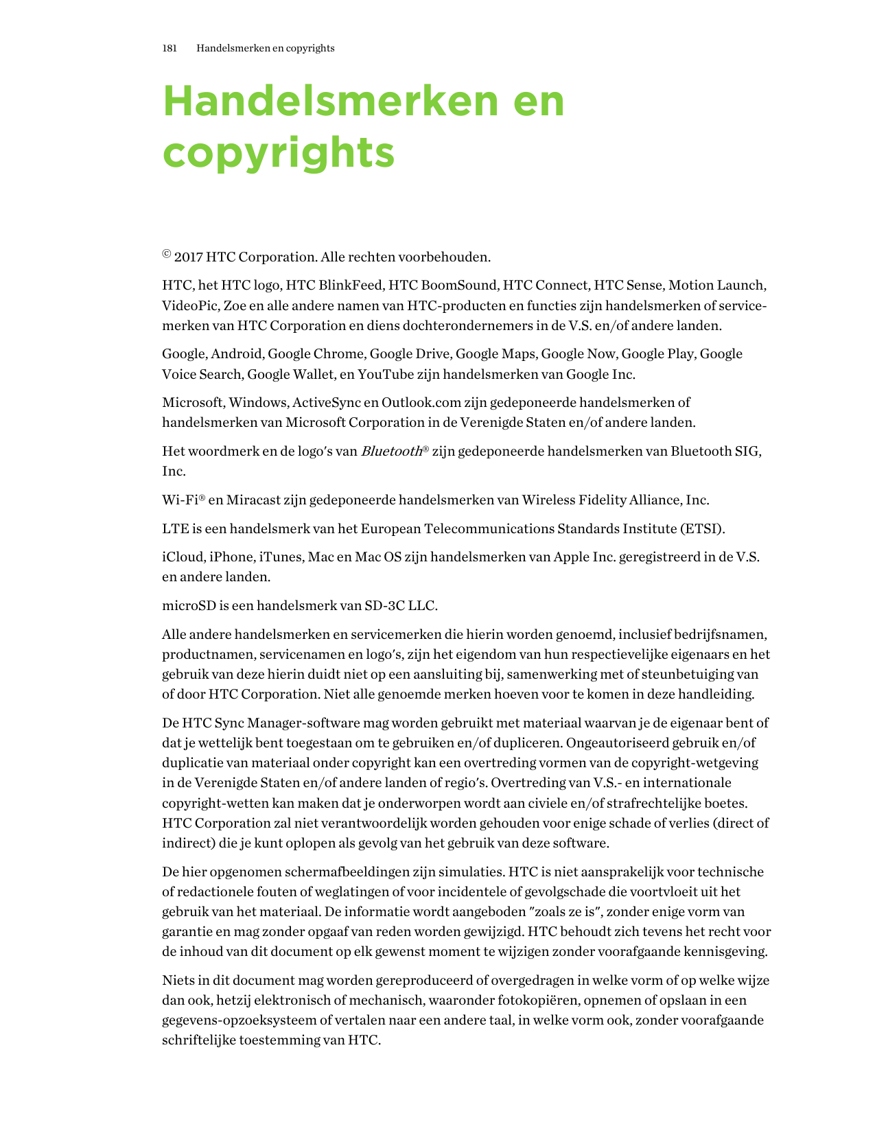 181Handelsmerken en copyrightsHandelsmerken encopyrights© 2017 HTC Corporation. Alle rechten voorbehouden.HTC, het HTC logo, HTC