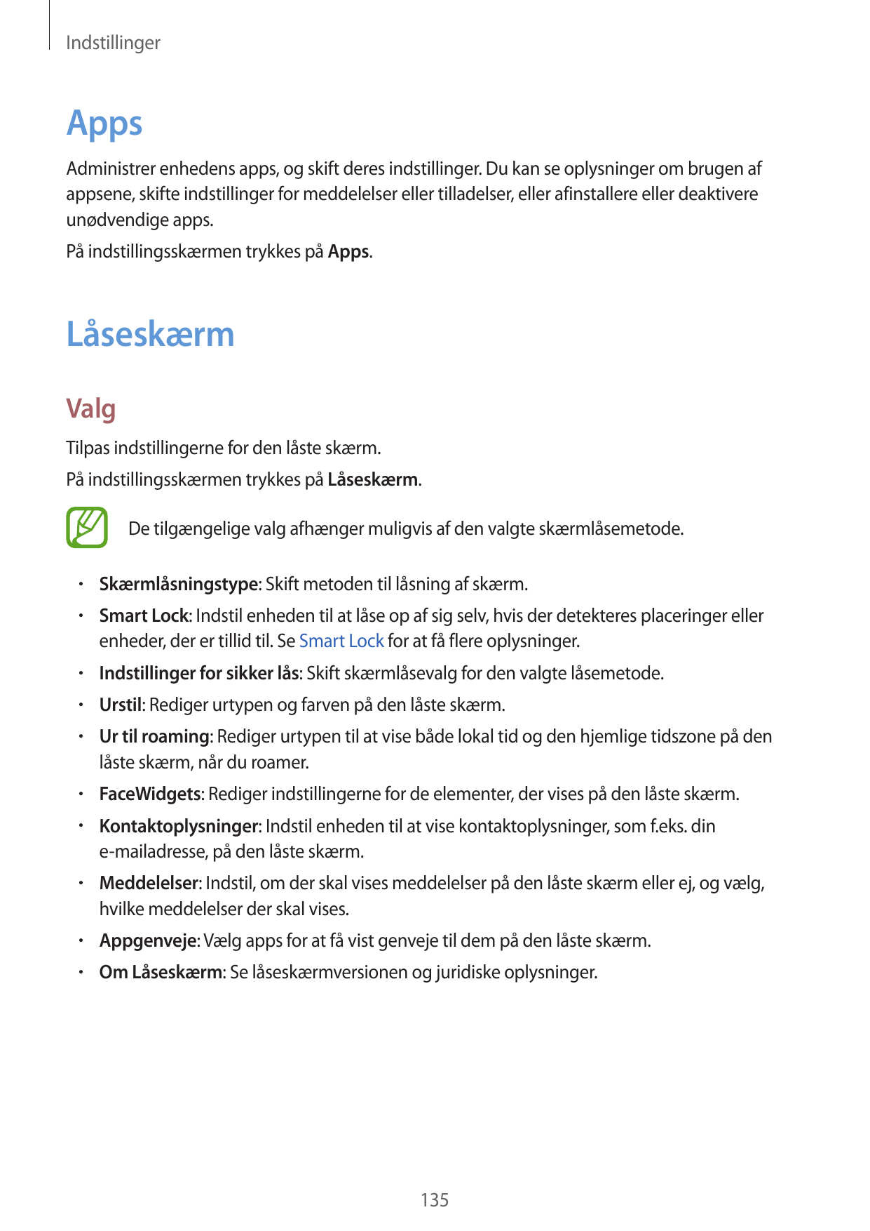 IndstillingerAppsAdministrer enhedens apps, og skift deres indstillinger. Du kan se oplysninger om brugen afappsene, skifte inds