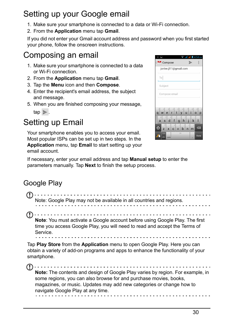 Setting up your Google email1. Make sure your smartphone is connected to a data or Wi-Fi connection.2. From the Application menu