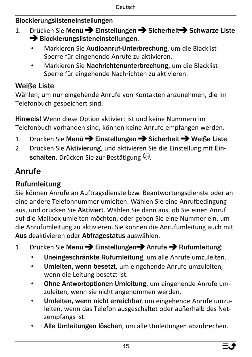DeutschBlockierungslisteneinstellungen1. Drücken Sie MenüEinstellungenSicherheit Schwarze ListeBlockierungslisteneinstellungen.•