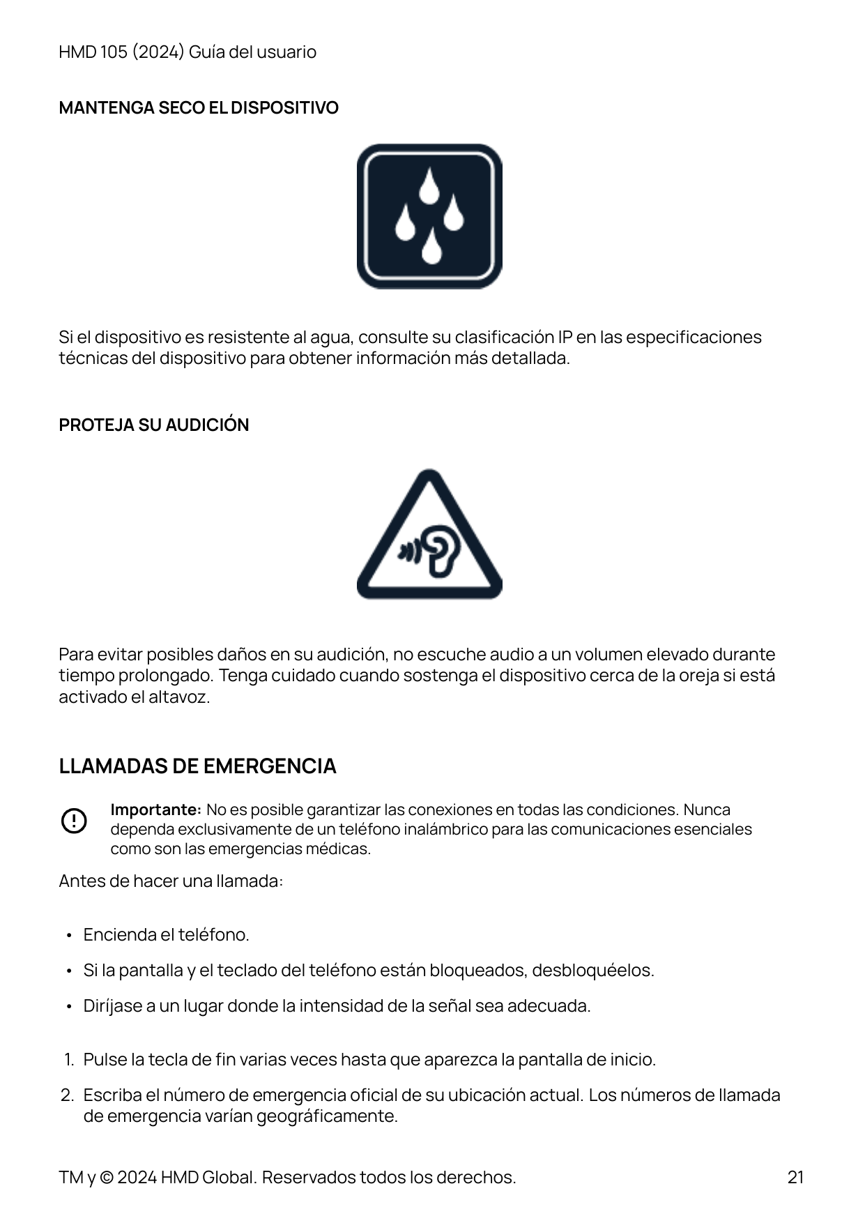 HMD 105 (2024) Guía del usuarioMANTENGA SECO EL DISPOSITIVOSi el dispositivo es resistente al agua, consulte su clasificación IP