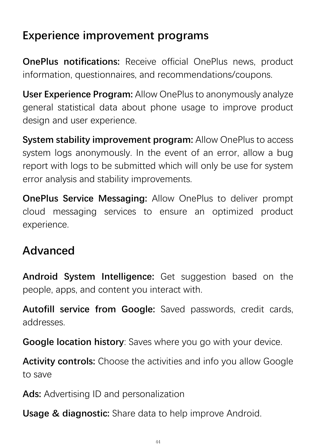 Experience improvement programsOnePlus notifications: Receive official OnePlus news, productinformation, questionnaires, and rec