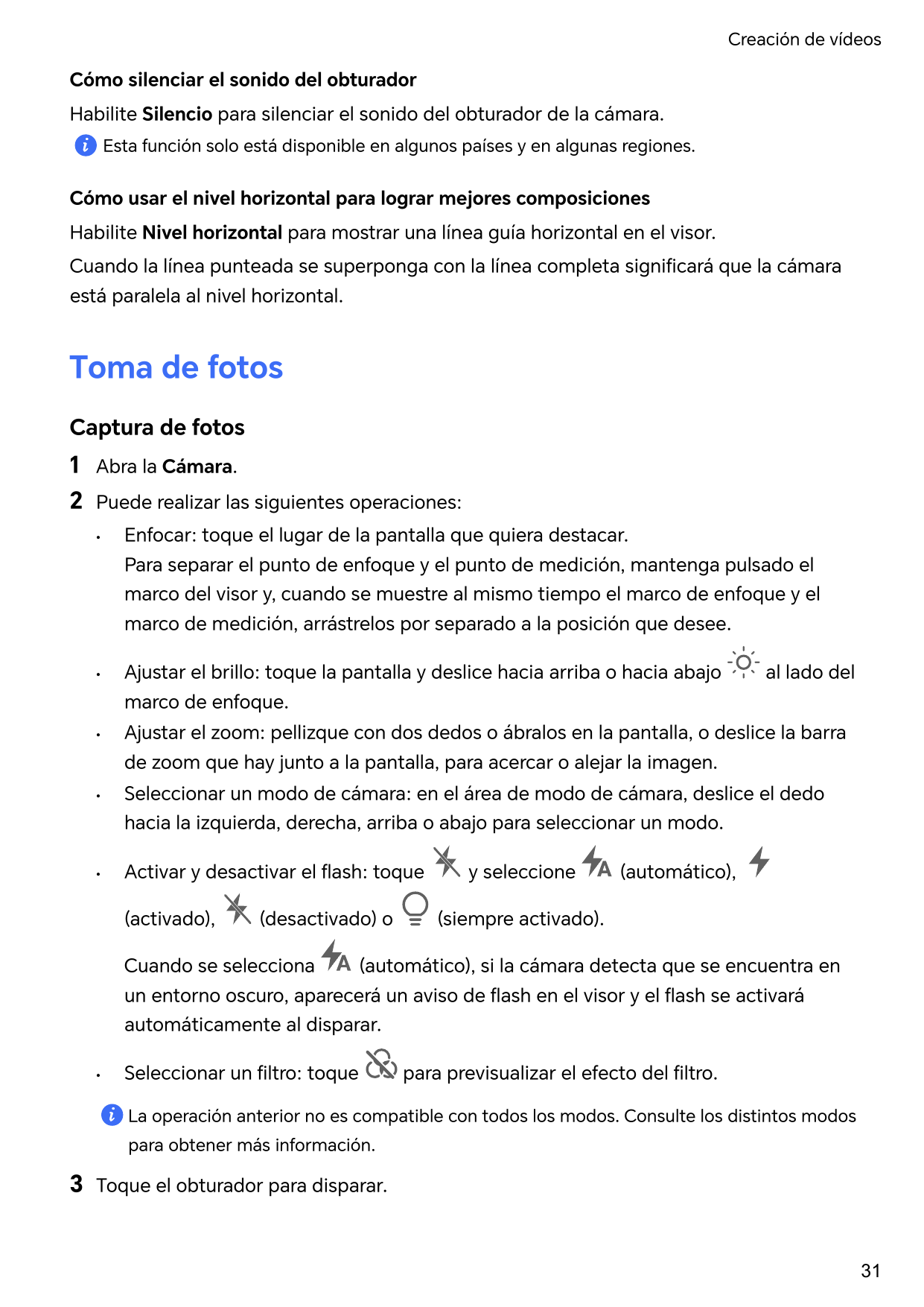 Creación de vídeosCómo silenciar el sonido del obturadorHabilite Silencio para silenciar el sonido del obturador de la cámara.Es