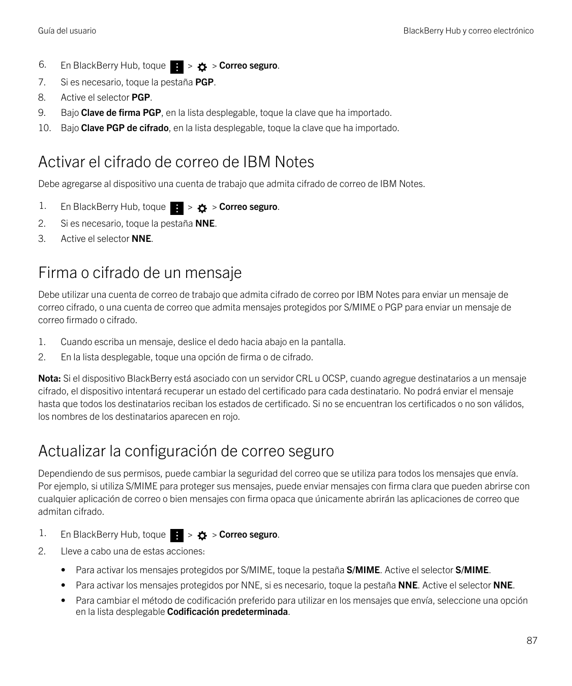 Guía del usuarioBlackBerry Hub y correo electrónico6.En BlackBerry Hub, toque7.Si es necesario, toque la pestaña PGP.8.Active el