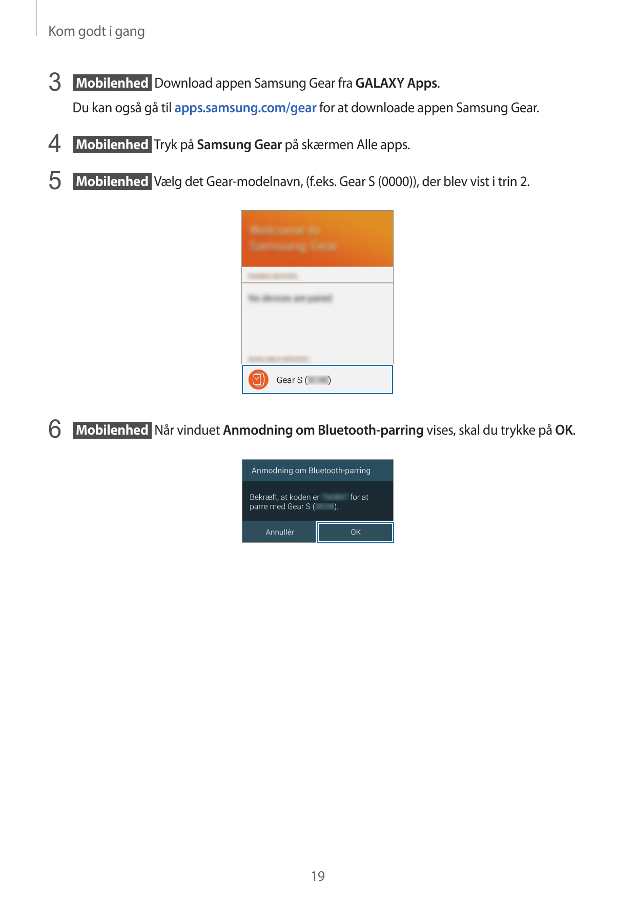 Kom godt i gang3  Mobilenhed  Download appen Samsung Gear fra GALAXY Apps.Du kan også gå til apps.samsung.com/gear for at downlo