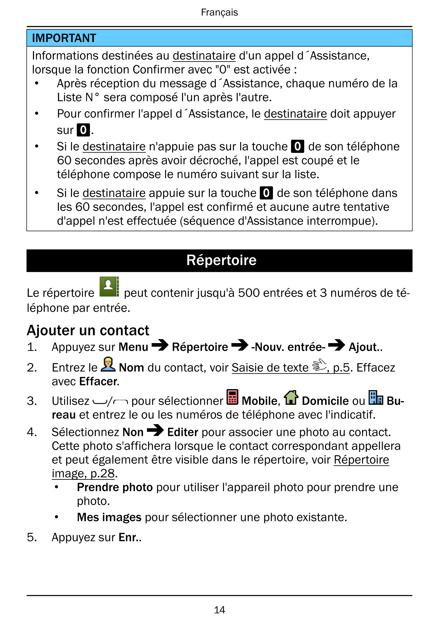 Français
IMPORTANT
Informations destinées au destinataire d'un appel d´Assistance,
lorsque la fonction Confirmer avec "0" est ac