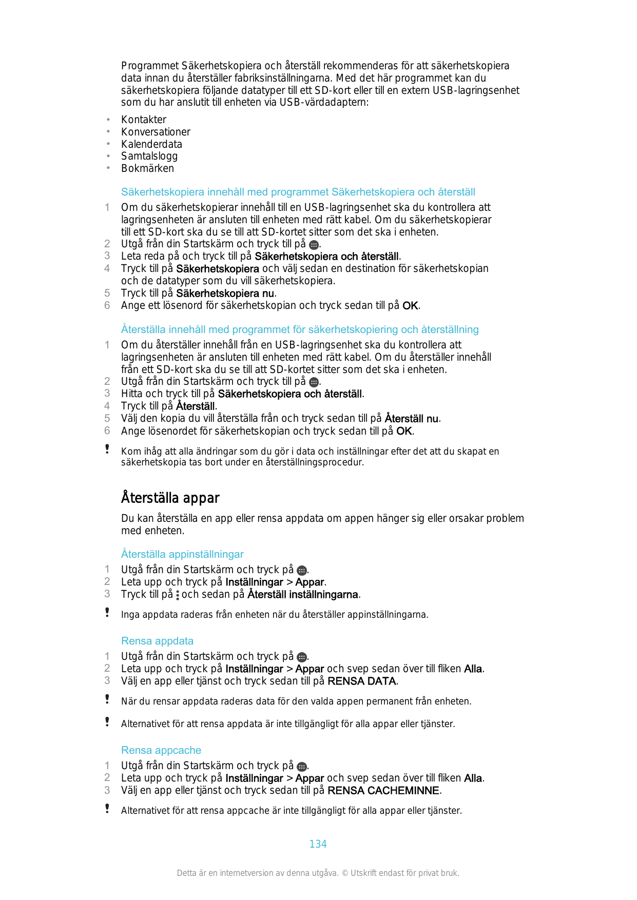 Programmet Säkerhetskopiera och återställ rekommenderas för att säkerhetskopieradata innan du återställer fabriksinställningarna