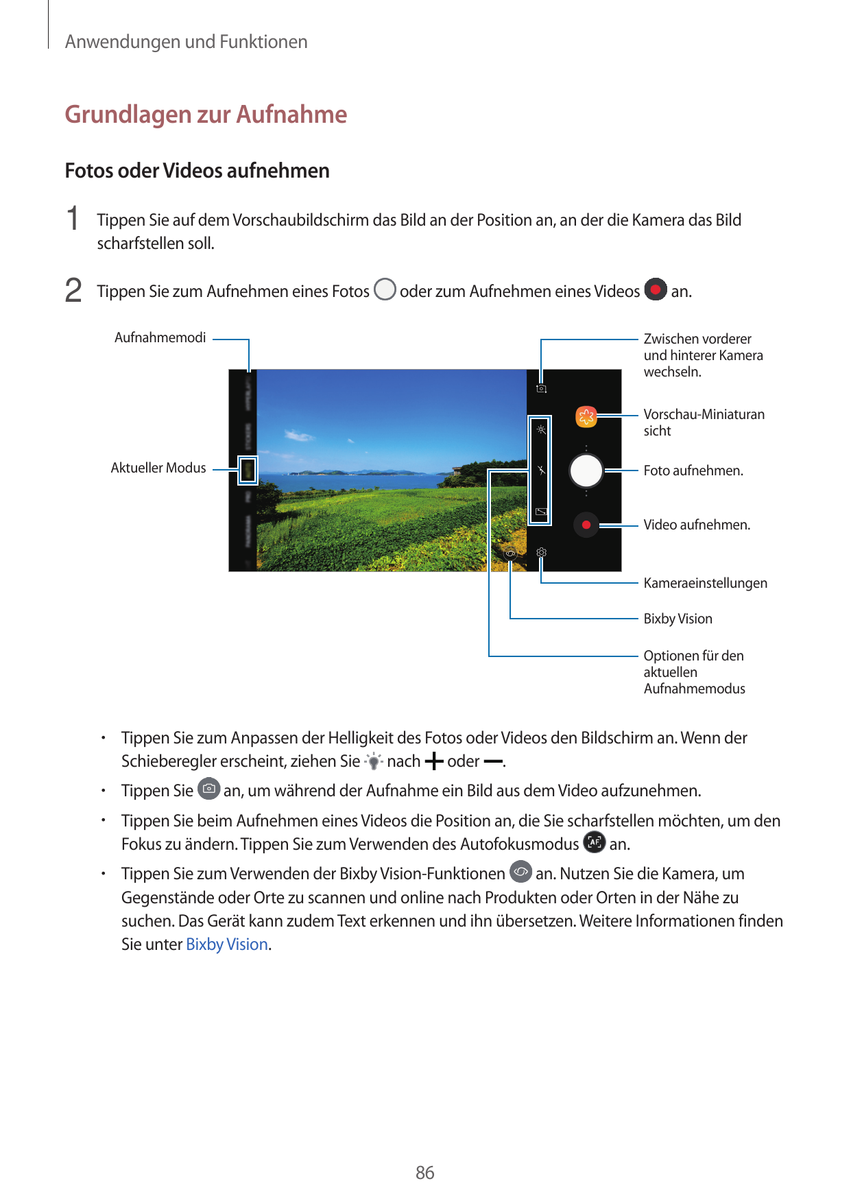 Anwendungen und FunktionenGrundlagen zur AufnahmeFotos oder Videos aufnehmen1 Tippen Sie auf dem Vorschaubildschirm das Bild an 