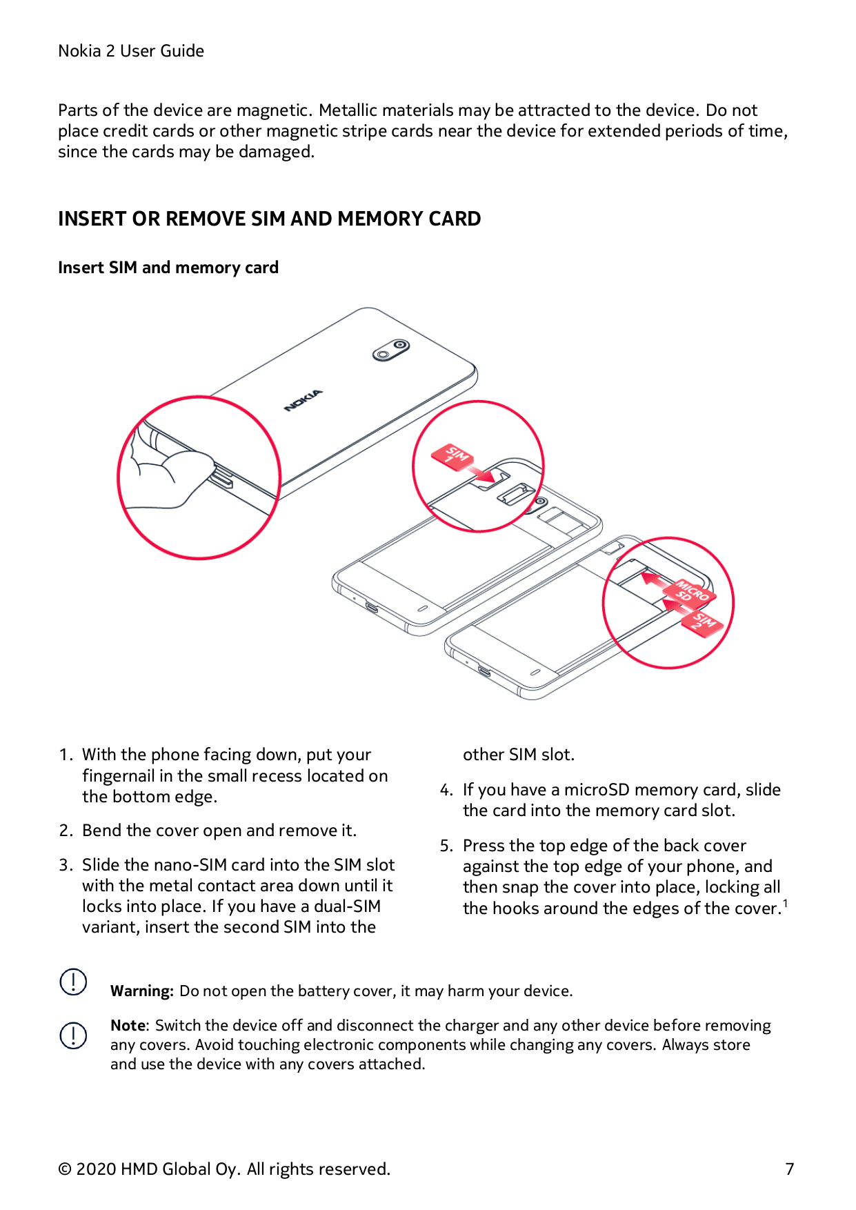 Nokia 2 User GuideParts of the device are magnetic. Metallic materials may be attracted to the device. Do notplace credit cards 