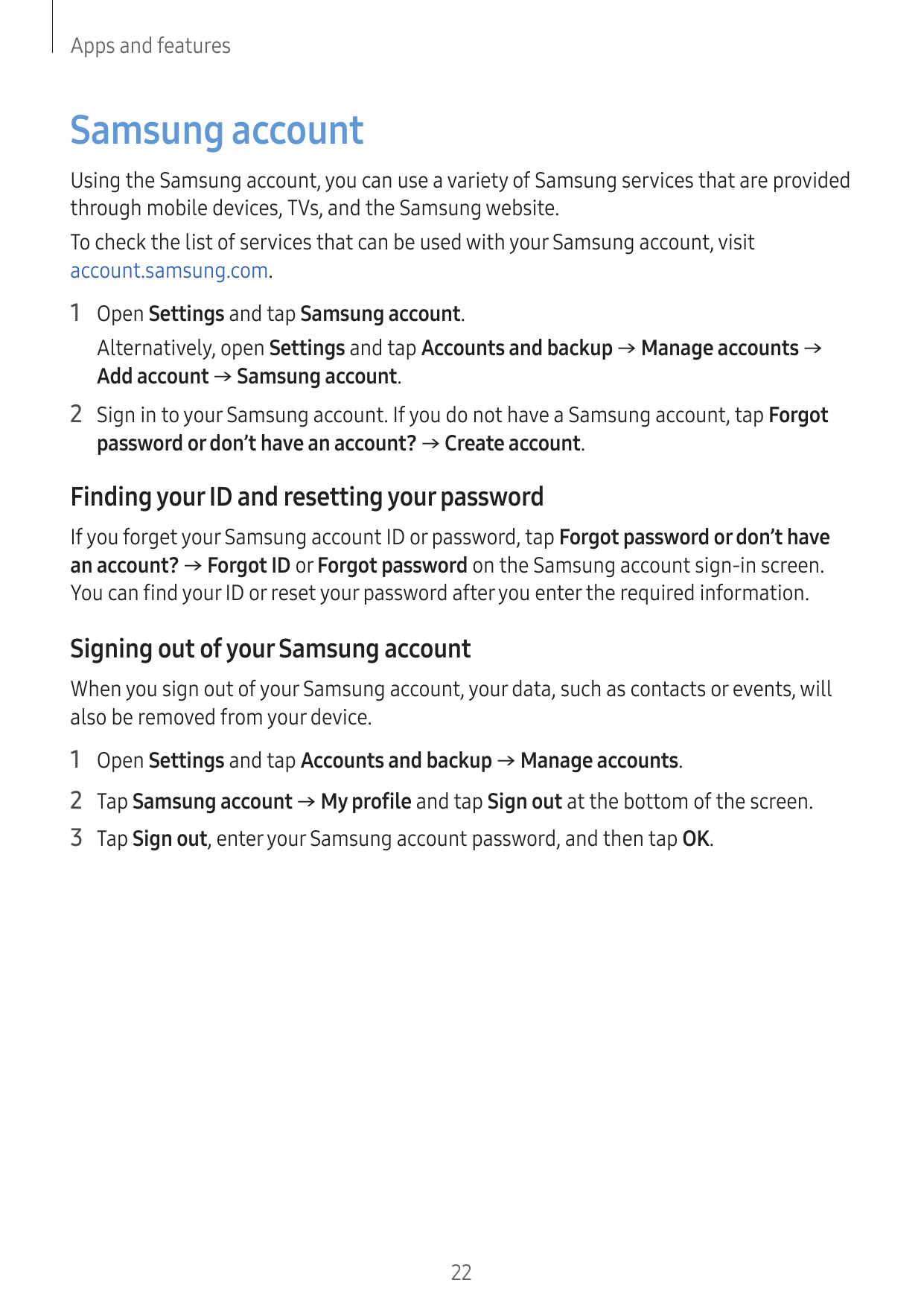 Apps and featuresSamsung accountUsing the Samsung account, you can use a variety of Samsung services that are providedthrough mo