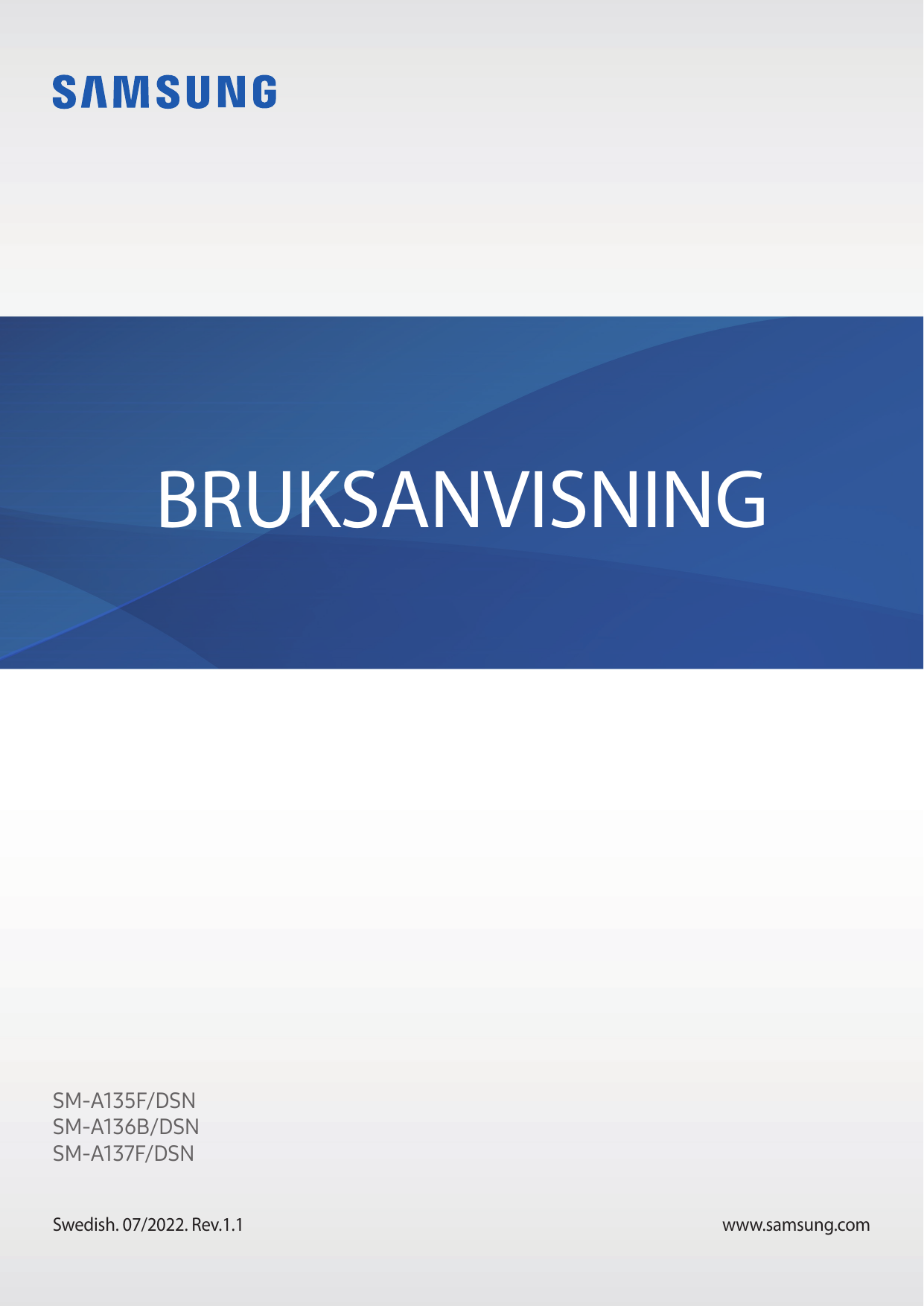 BRUKSANVISNINGSM-A135F/DSNSM-A136B/DSNSM-A137F/DSNSwedish. 07/2022. Rev.1.1www.samsung.com