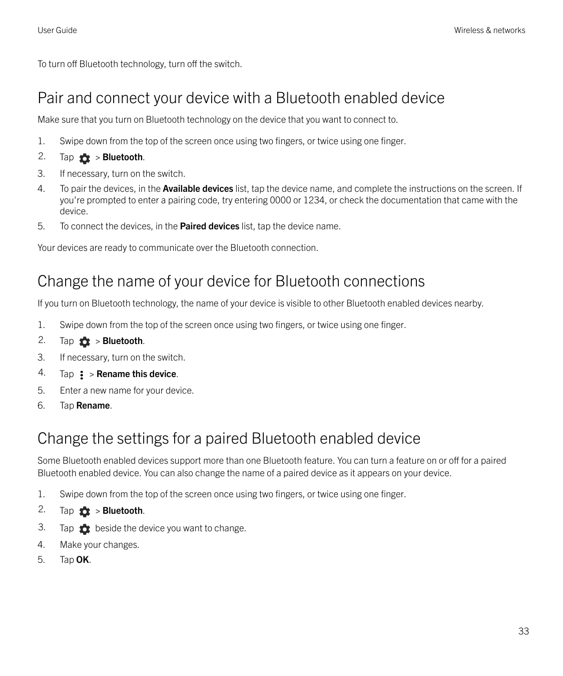 User GuideWireless & networksTo turn off Bluetooth technology, turn off the switch.Pair and connect your device with a Bluetooth
