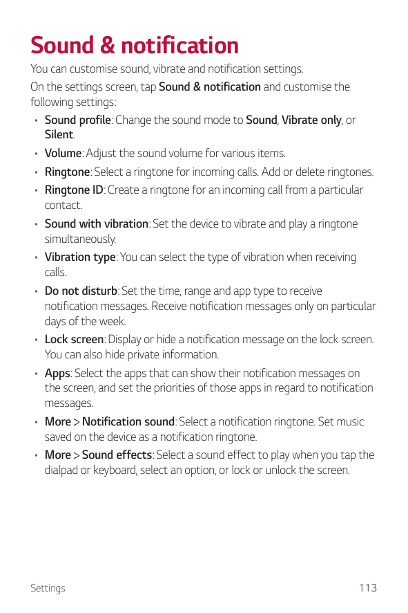 Sound & notificationYou can customise sound, vibrate and notification settings.On the settings screen, tap Sound & notification 