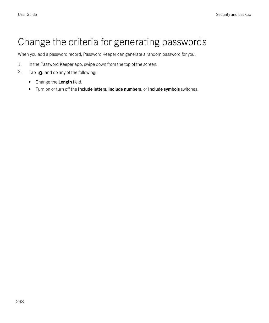 User GuideSecurity and backupChange the criteria for generating passwordsWhen you add a password record, Password Keeper can gen
