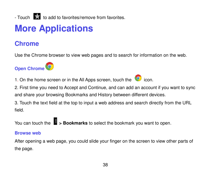 - Touchto add to favorites/remove from favorites.More ApplicationsChromeUse the Chrome browser to view web pages and to search f