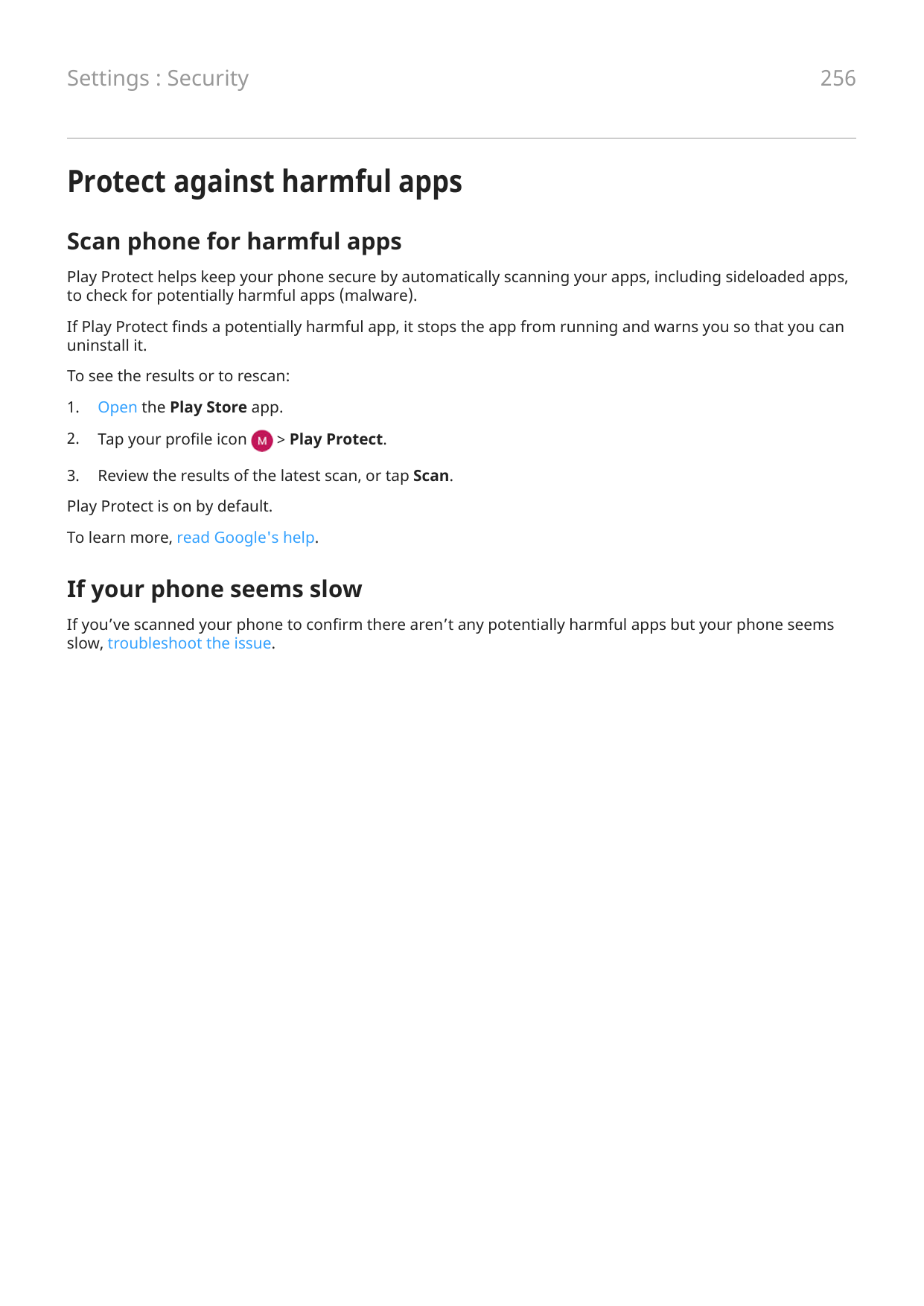 Settings : Security256Protect against harmful appsScan phone for harmful appsPlay Protect helps keep your phone secure by automa