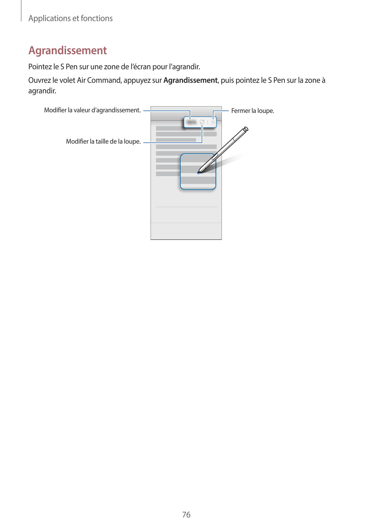 Applications et fonctionsAgrandissementPointez le S Pen sur une zone de l’écran pour l’agrandir.Ouvrez le volet Air Command, app