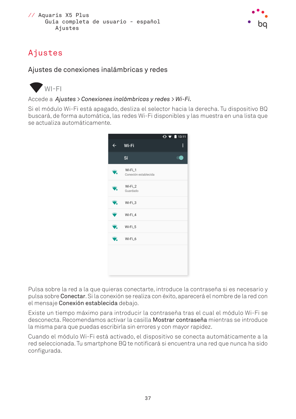 // Aquaris X5 PlusGuía completa de usuario - españolAjustesAjustesAjustes de conexiones inalámbricas y redesWI-FIAccede a Ajuste