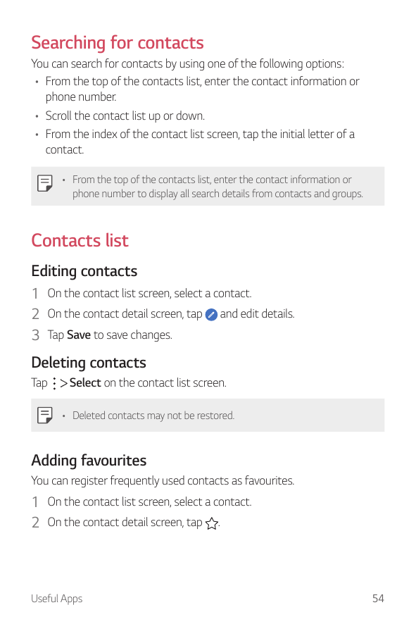 Searching for contactsYou can search for contacts by using one of the following options:• From the top of the contacts list, ent