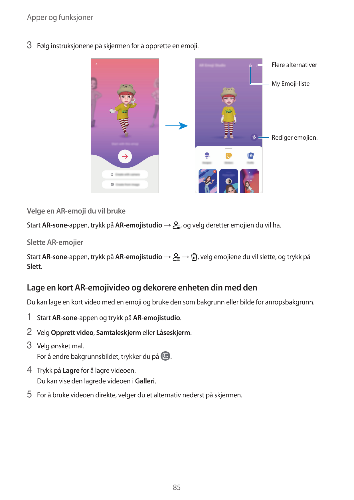 Apper og funksjoner3 Følg instruksjonene på skjermen for å opprette en emoji.Flere alternativerMy Emoji-listeRediger emojien.Vel