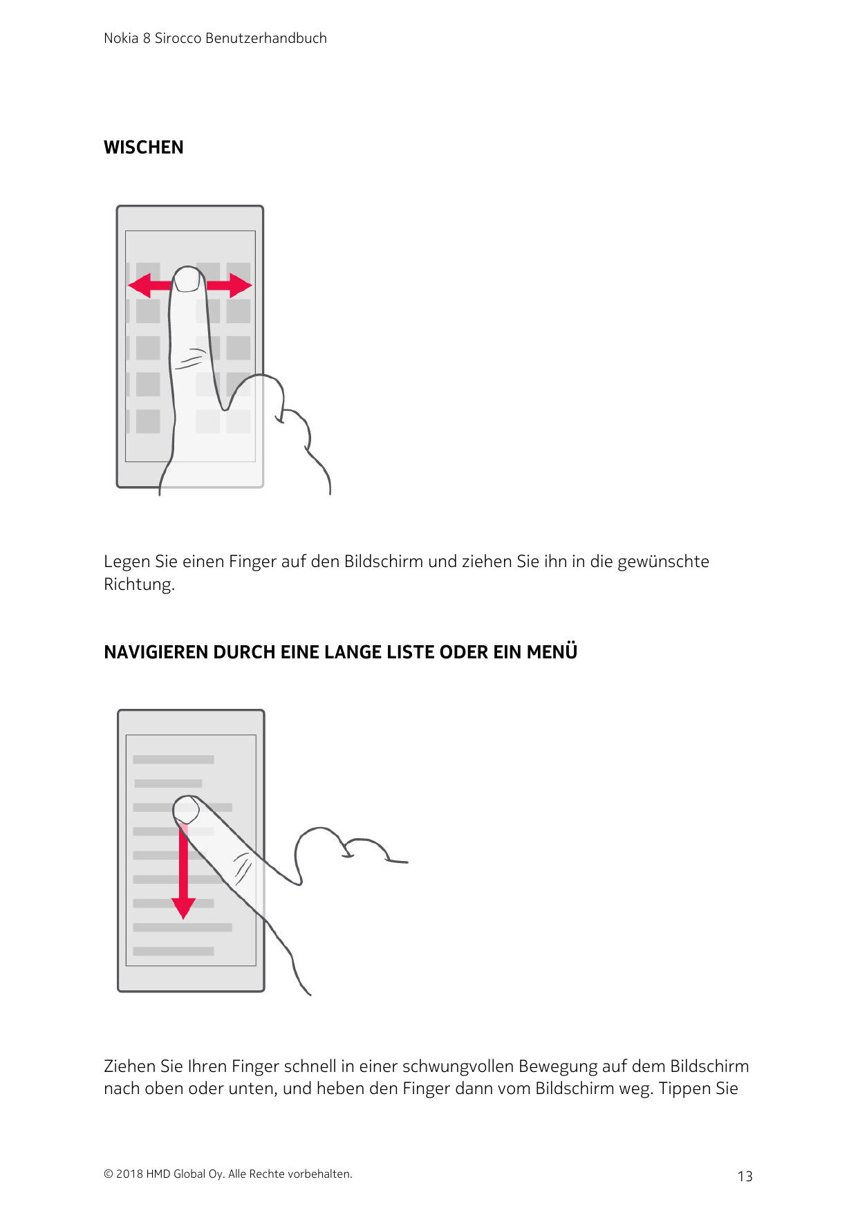 Nokia 8 Sirocco BenutzerhandbuchWISCHENLegen Sie einen Finger auf den Bildschirm und ziehen Sie ihn in die gewünschteRichtung.NA
