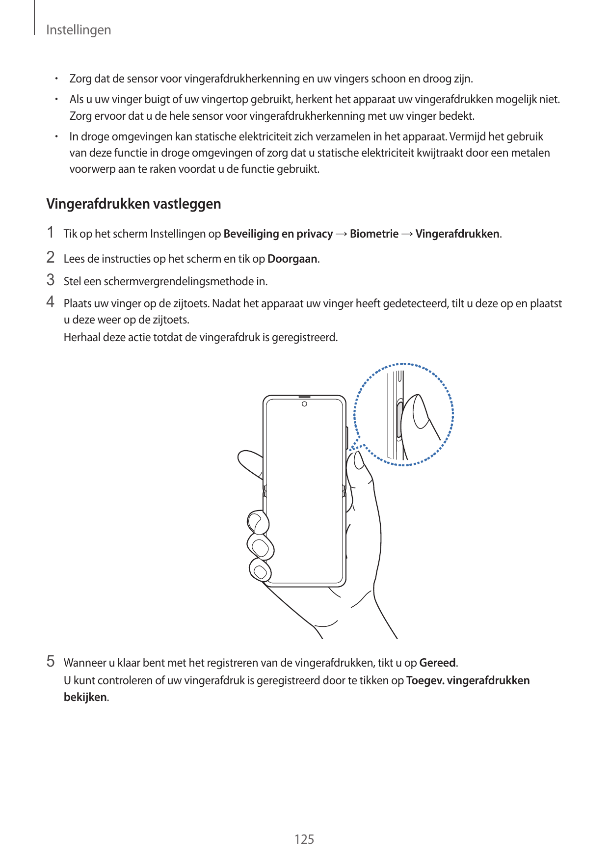 Instellingen•  Zorg dat de sensor voor vingerafdrukherkenning en uw vingers schoon en droog zijn.•  Als u uw vinger buigt of uw 