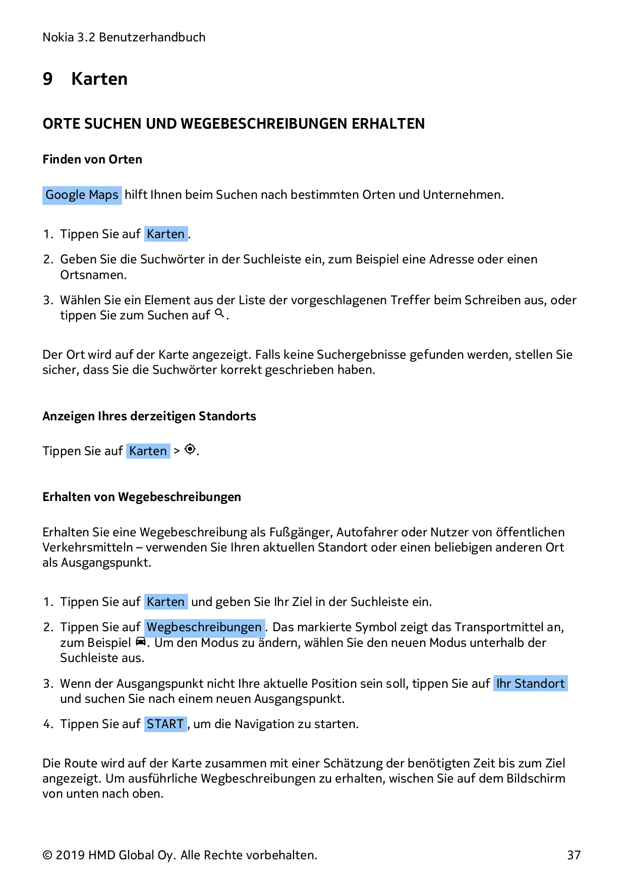 Nokia 3.2 Benutzerhandbuch9KartenORTE SUCHEN UND WEGEBESCHREIBUNGEN ERHALTENFinden von OrtenGoogle Maps hilft Ihnen beim Suchen 