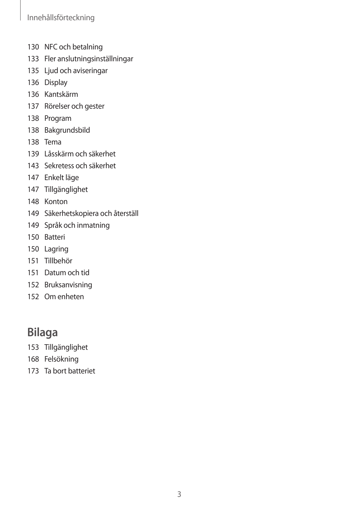 Innehållsförteckning130 NFC och betalning133 Fler anslutningsinställningar135 Ljud och aviseringar136Display136Kantskärm137 Röre