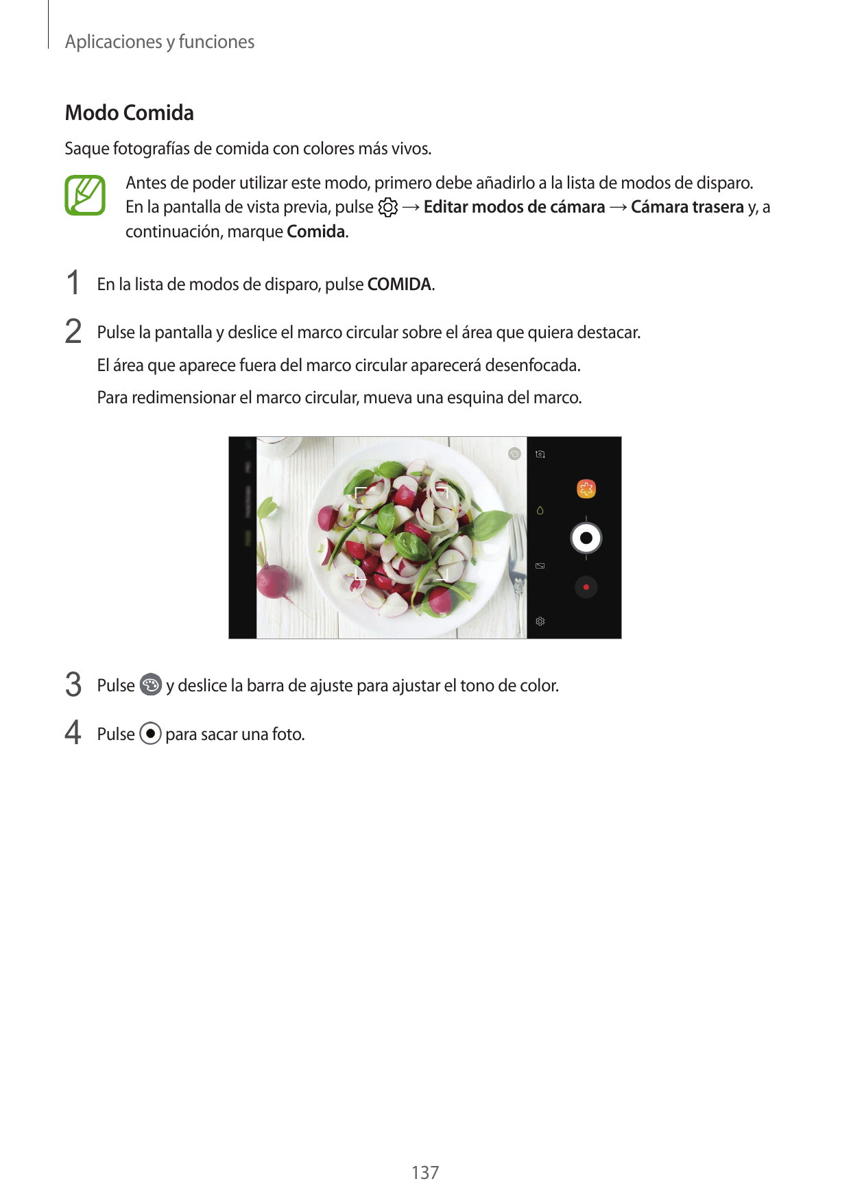 Aplicaciones y funcionesModo ComidaSaque fotografías de comida con colores más vivos.Antes de poder utilizar este modo, primero 