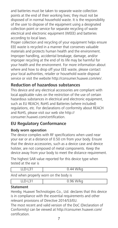 and batteries must be taken to separate waste collectionpoints at the end of their working lives; they must not bedisposed of in