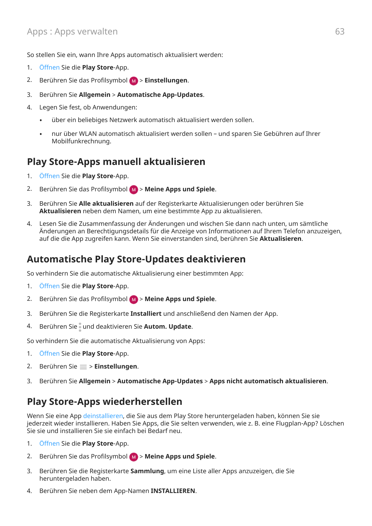 63Apps : Apps verwaltenSo stellen Sie ein, wann Ihre Apps automatisch aktualisiert werden:1.Öffnen Sie die Play Store-App.2.Berü