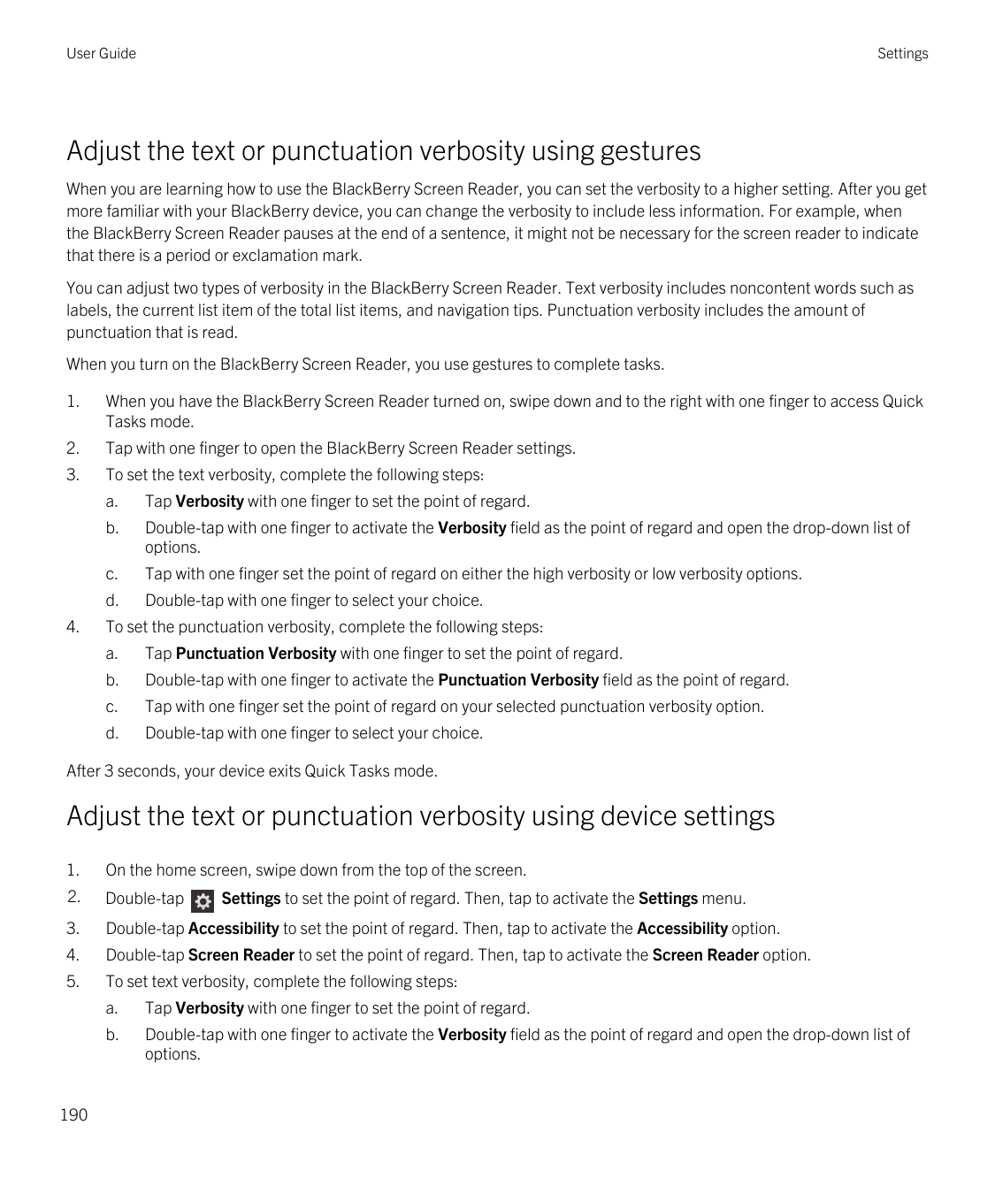 User GuideSettingsAdjust the text or punctuation verbosity using gesturesWhen you are learning how to use the BlackBerry Screen 