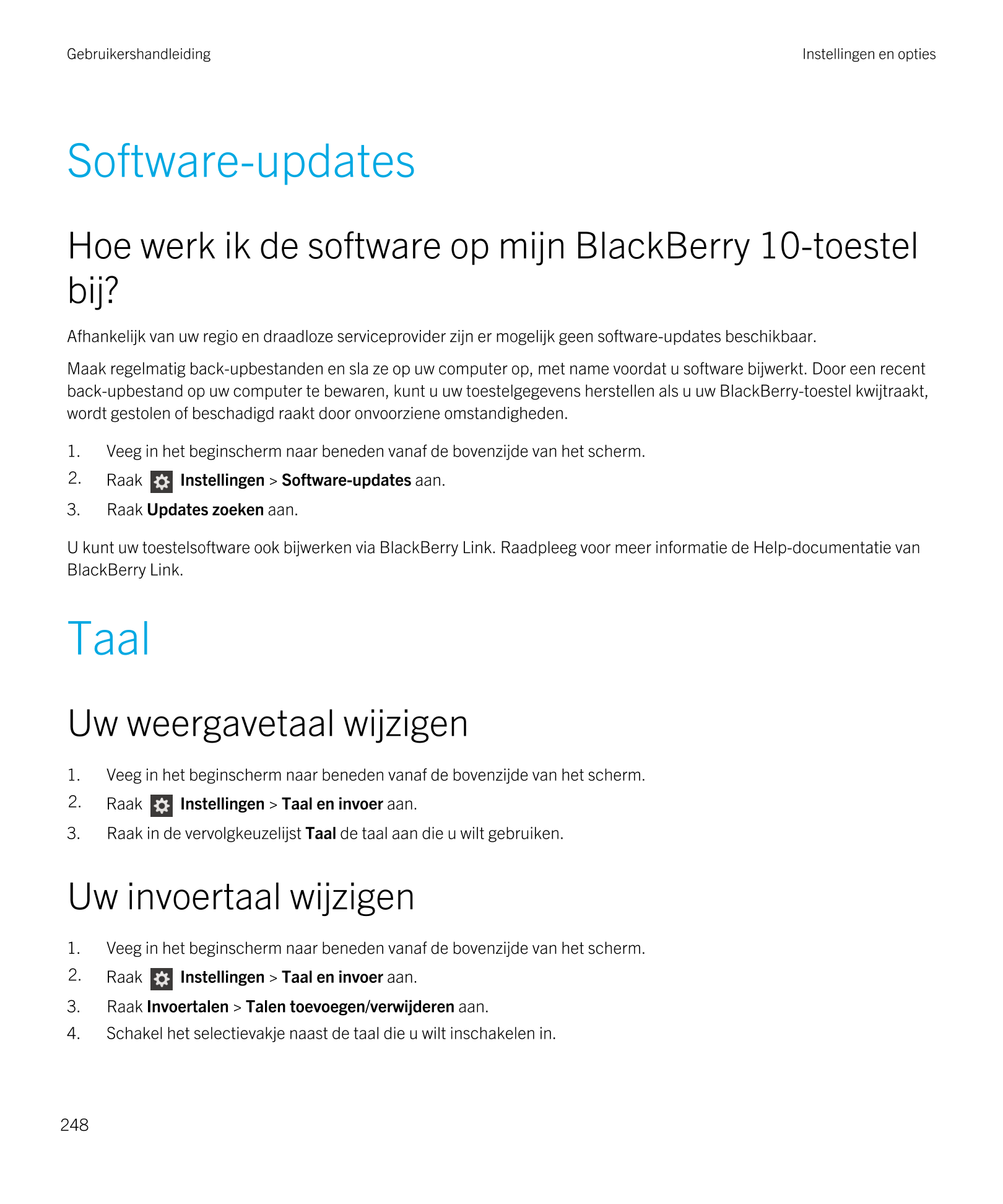 Gebruikershandleiding Instellingen en opties
Software-updates
Hoe werk ik de software op mijn  BlackBerry 10-toestel 
bij?
Afhan