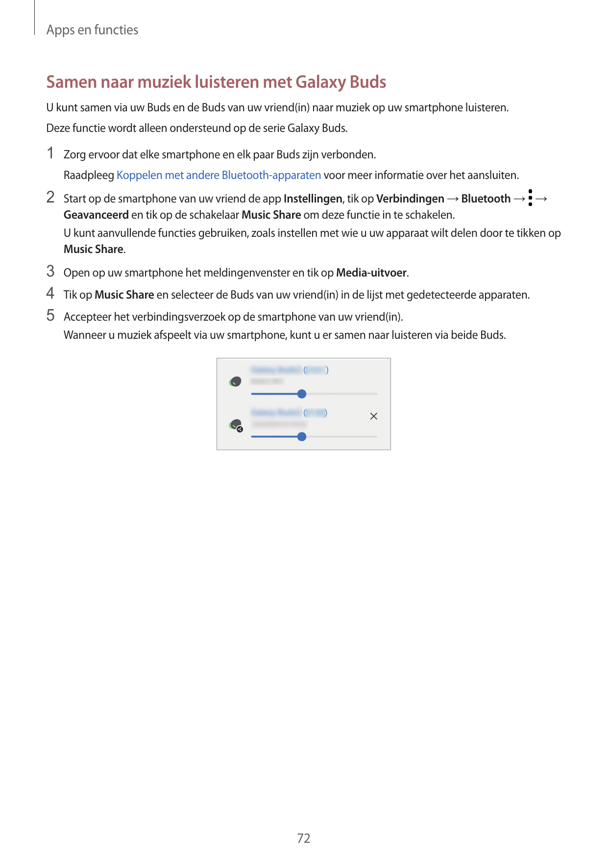 Apps en functiesSamen naar muziek luisteren met Galaxy BudsU kunt samen via uw Buds en de Buds van uw vriend(in) naar muziek op 
