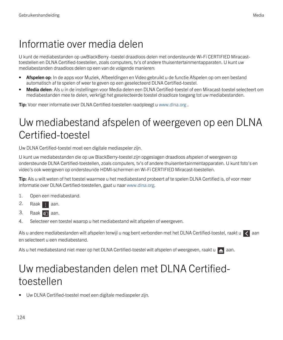 GebruikershandleidingMediaInformatie over media delenU kunt de mediabestanden op uwBlackBerry -toestel draadloos delen met onder