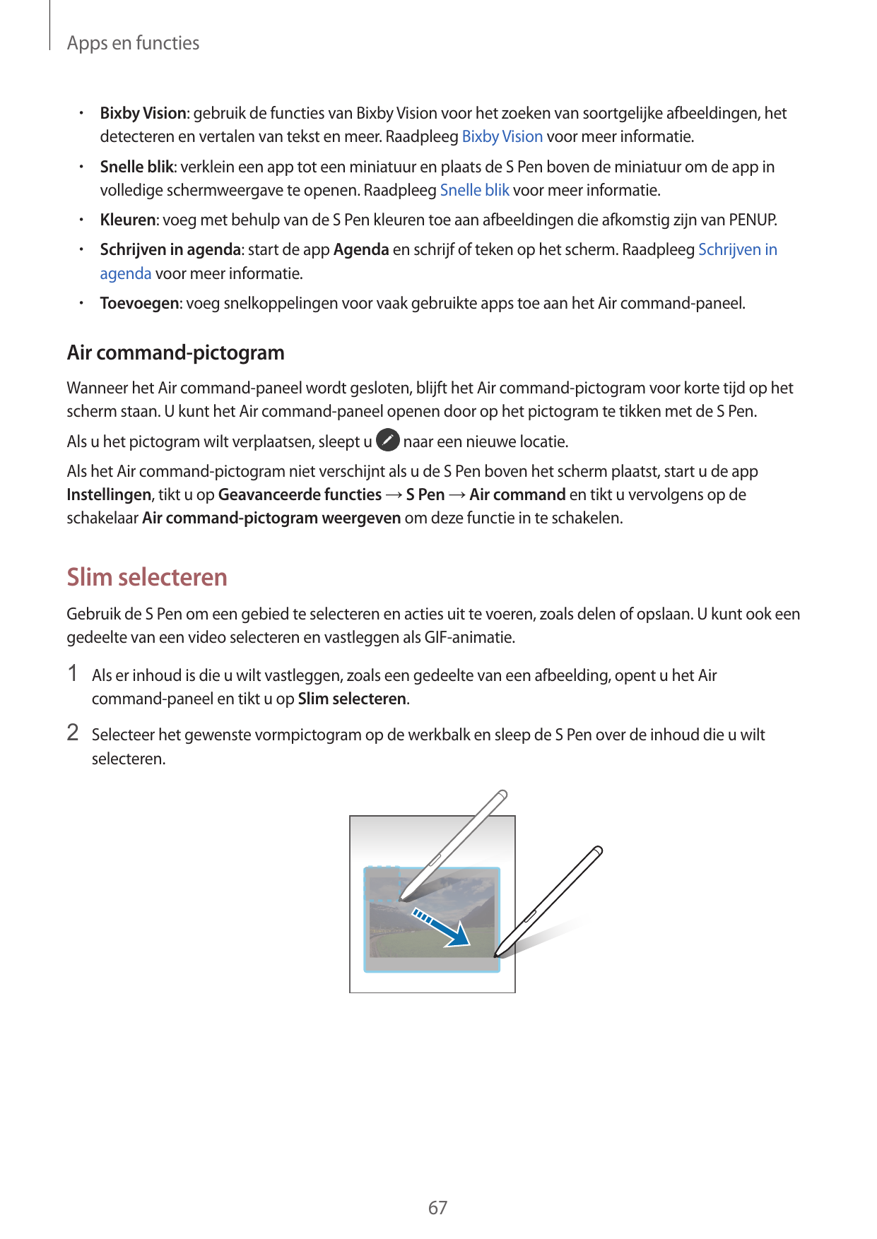 Apps en functies•  Bixby Vision: gebruik de functies van Bixby Vision voor het zoeken van soortgelijke afbeeldingen, hetdetecter