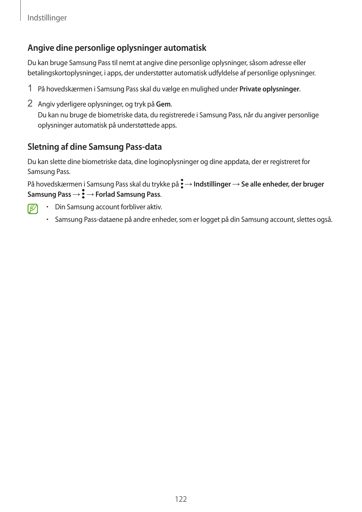 IndstillingerAngive dine personlige oplysninger automatiskDu kan bruge Samsung Pass til nemt at angive dine personlige oplysning